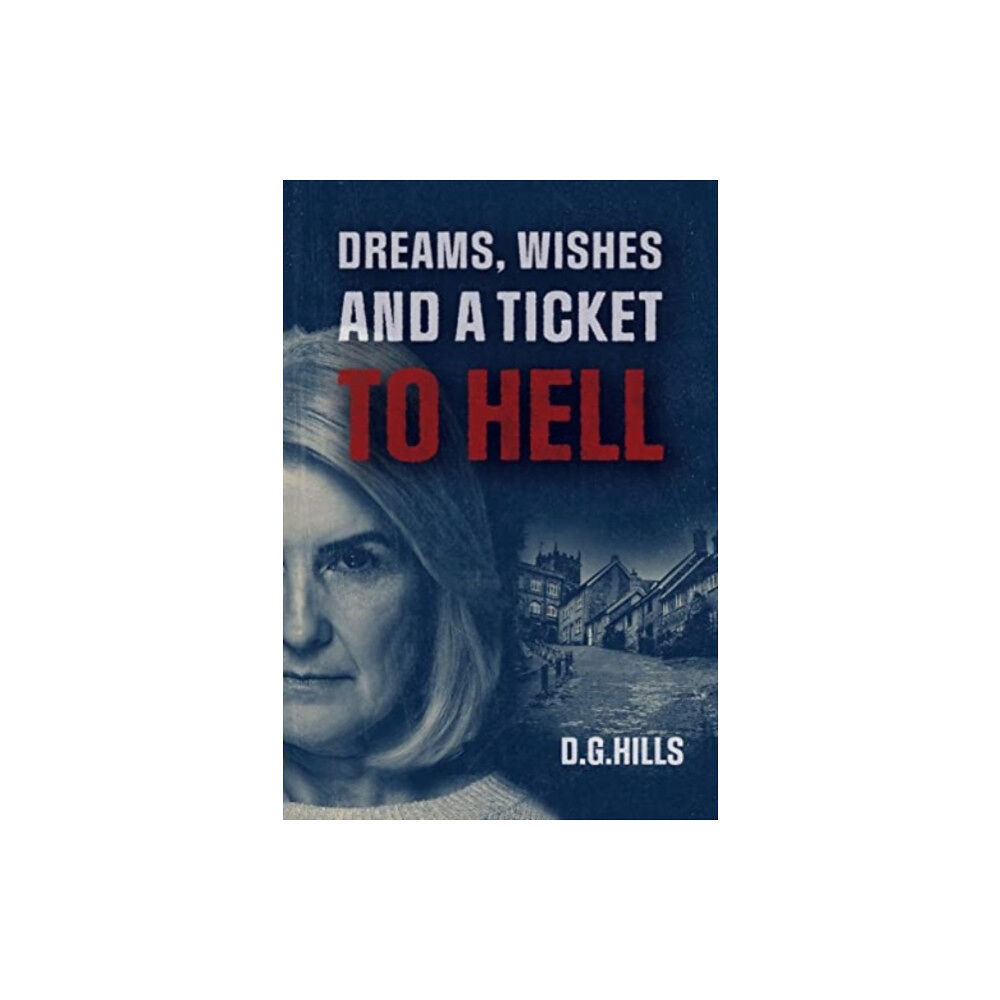 Olympia Publishers Dreams, Wishes and a Ticket to Hell (häftad, eng)