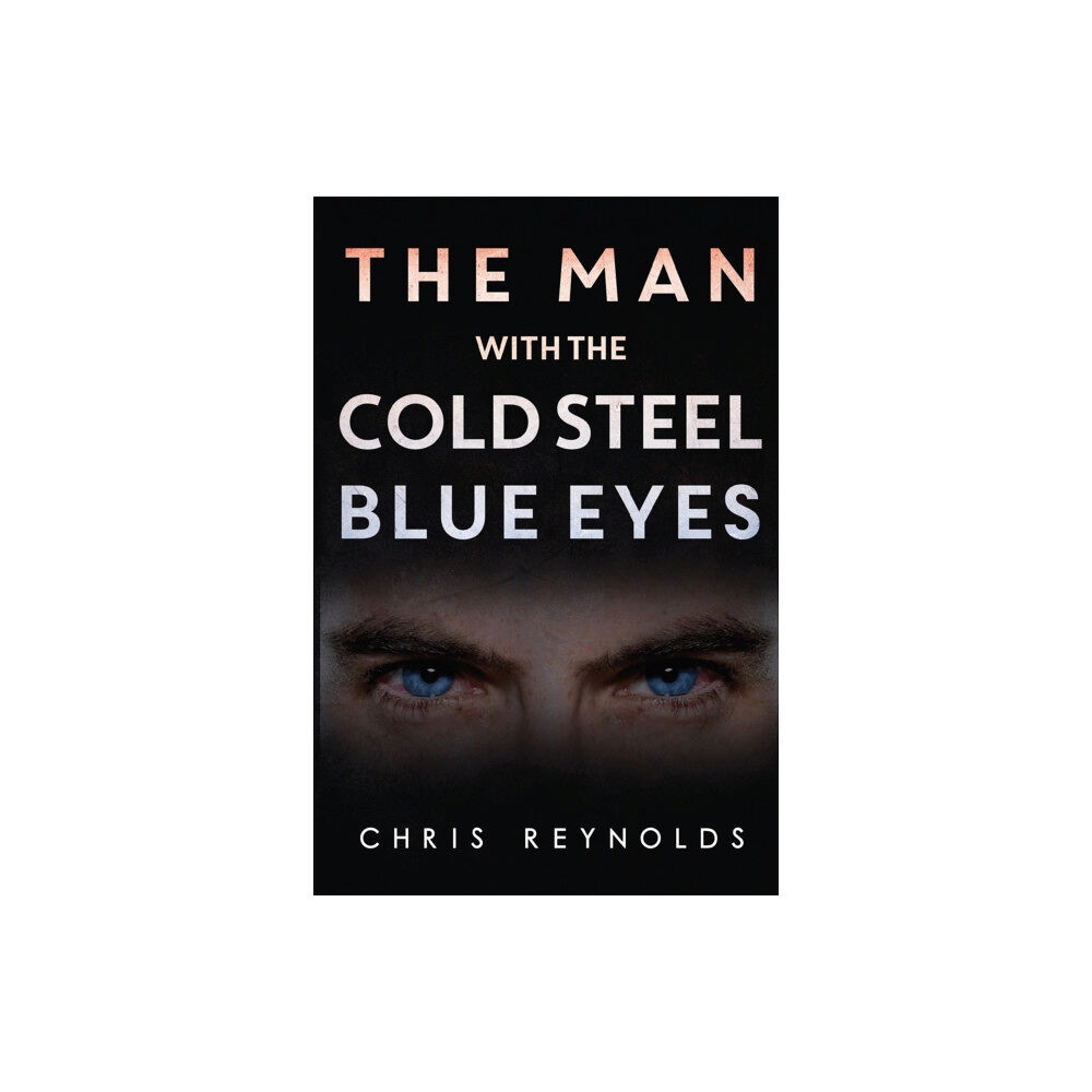 Olympia Publishers The Man With The Cold Steel Blue Eyes (häftad, eng)