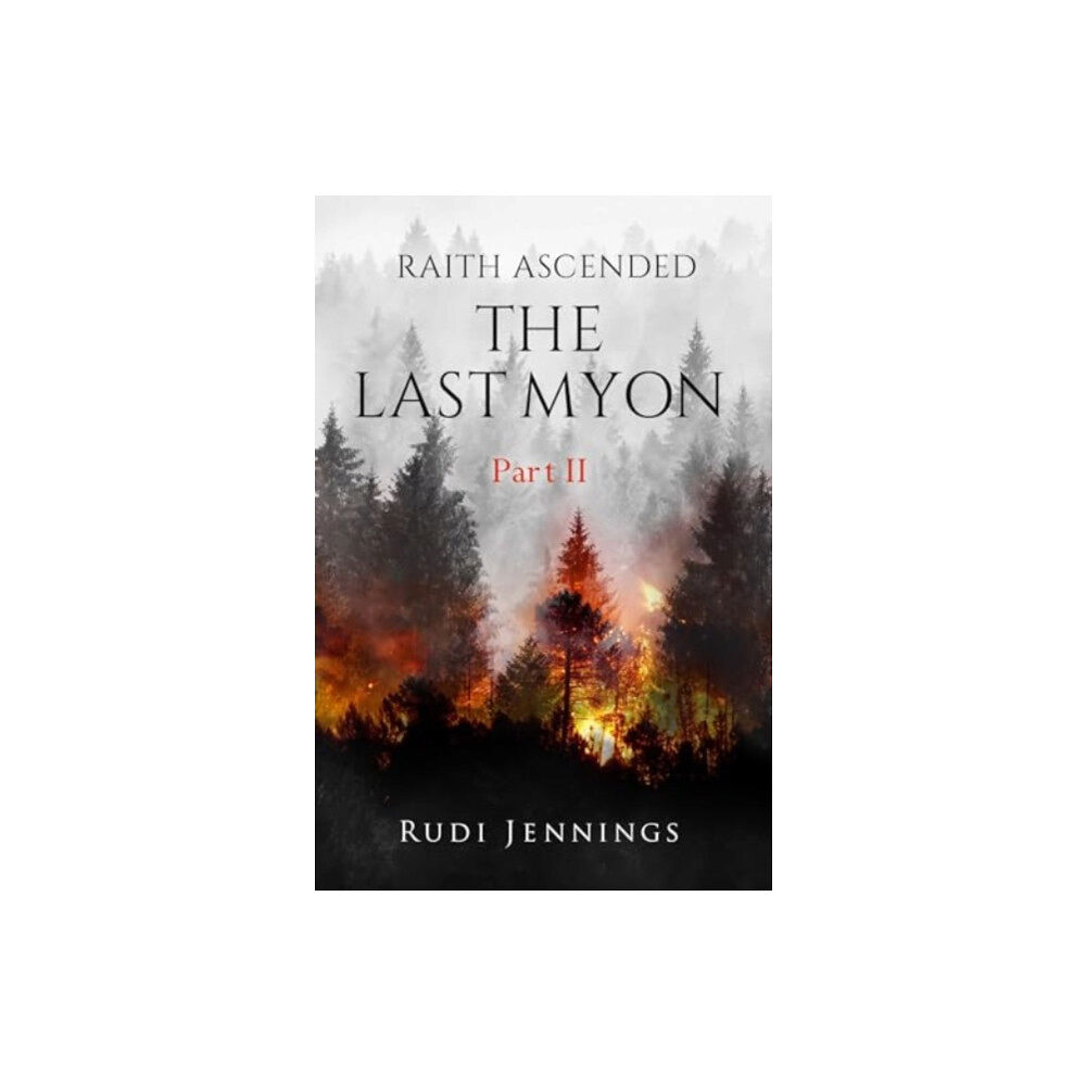 Olympia Publishers Raith Ascended -- The Last Myon Part II (häftad, eng)