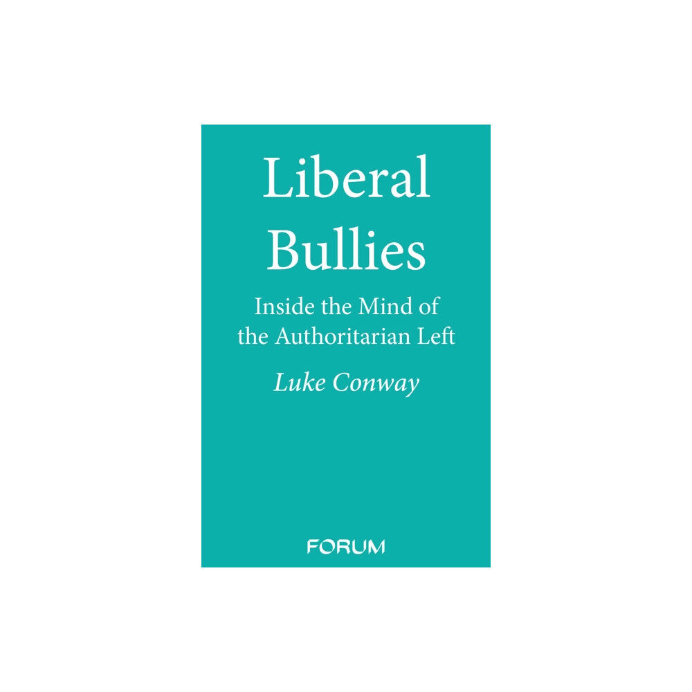 Swift Press Liberal Bullies (inbunden, eng)