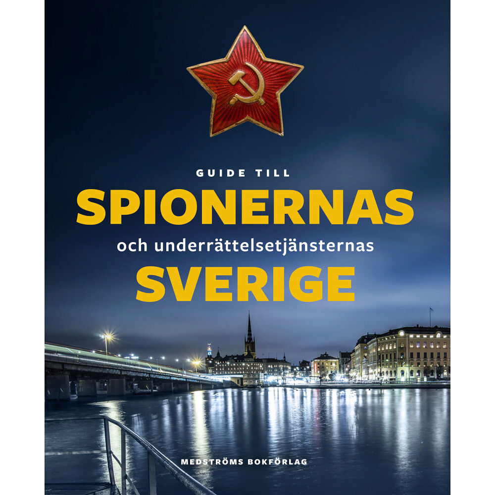 Wilhelm Agrell Guide till spionernas och underrättelsetjänsternas Sverige (bok, kartonnage)