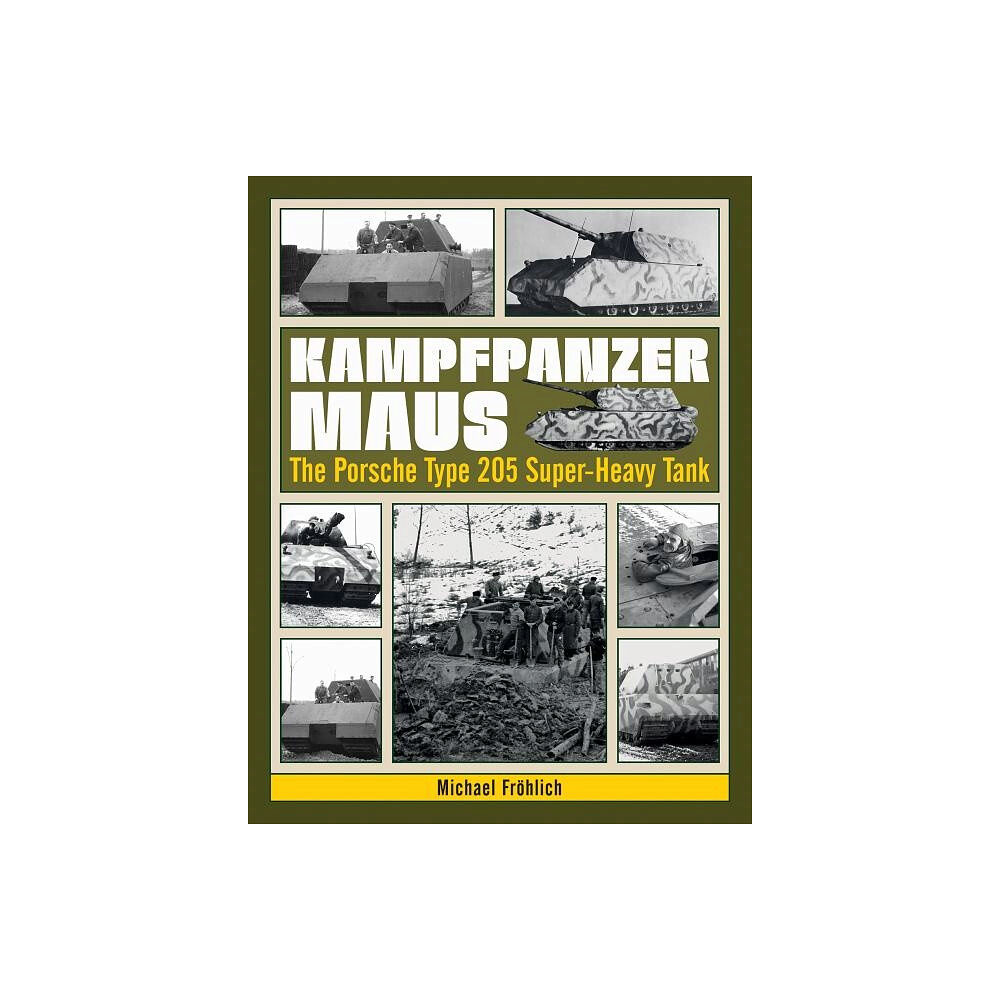 Michael Frohlich Kampfpanzer maus - the porsche type 205 super-heavy tank (inbunden, eng)