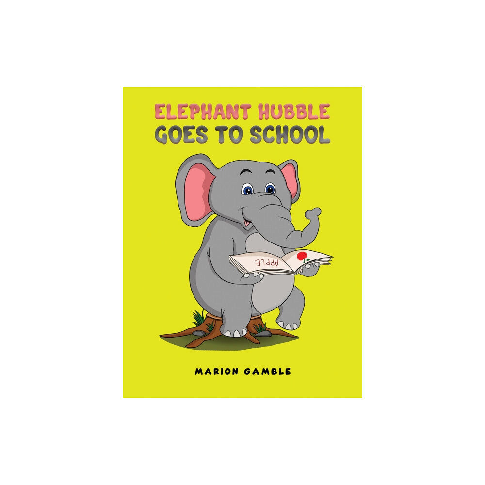 Austin Macauley Publishers Elephant Hubble Goes to School (häftad, eng)