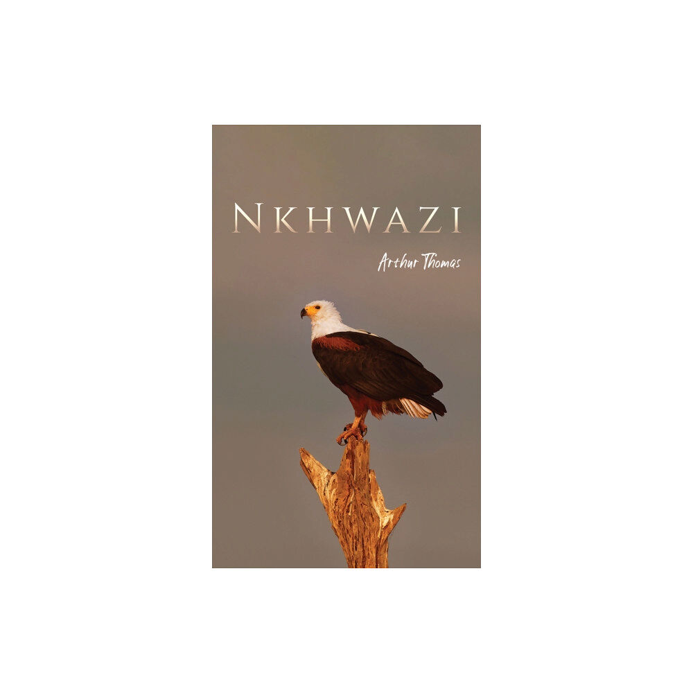 Austin Macauley Publishers Nkhwazi (häftad, eng)