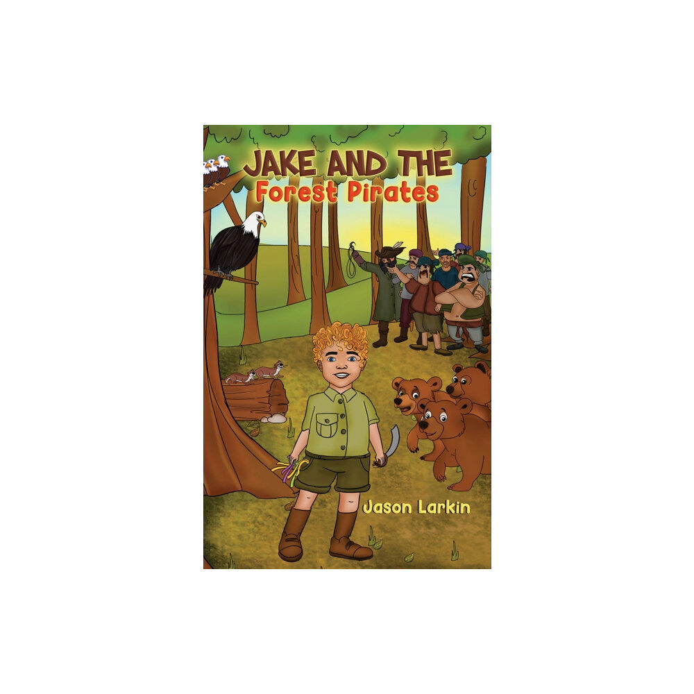Austin Macauley Publishers Jake and the Forest Pirates (häftad, eng)