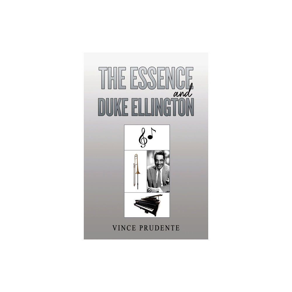 Austin Macauley Publishers The Essence and Duke Ellington (häftad, eng)