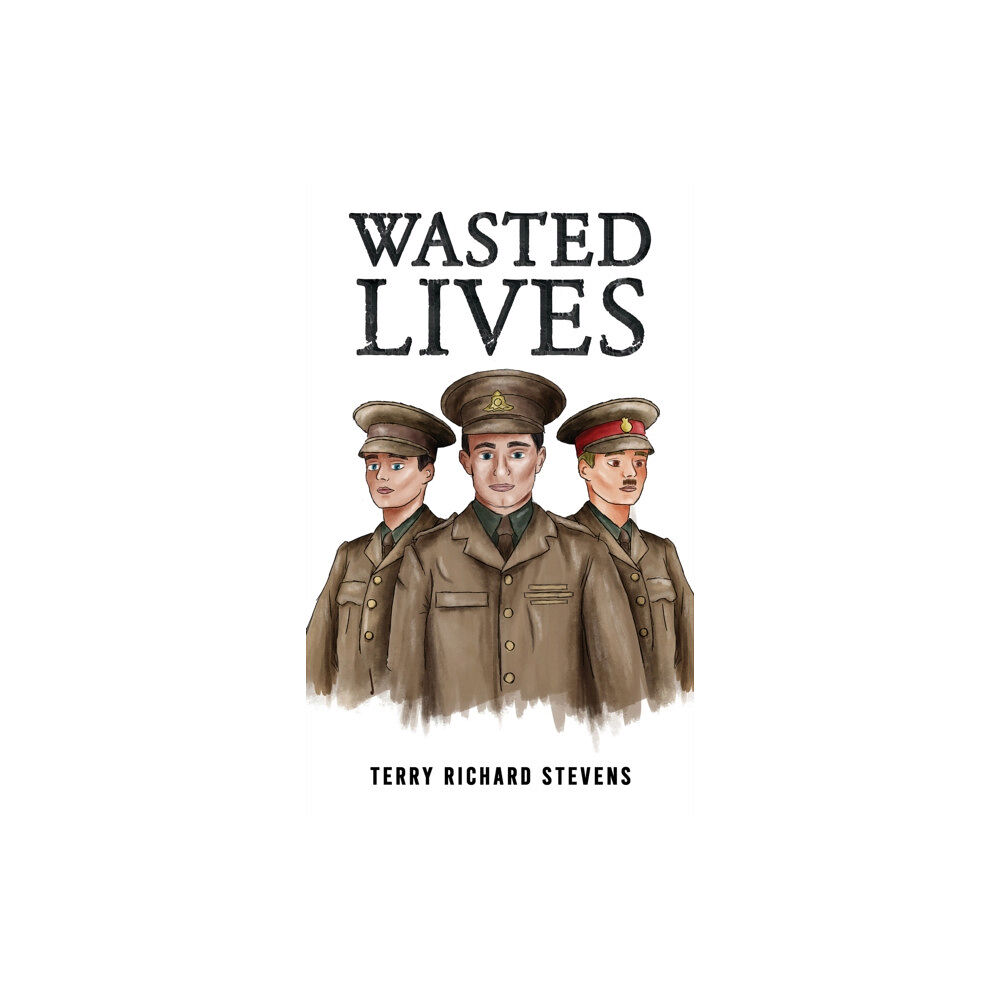 Austin Macauley Publishers Wasted Lives (häftad, eng)