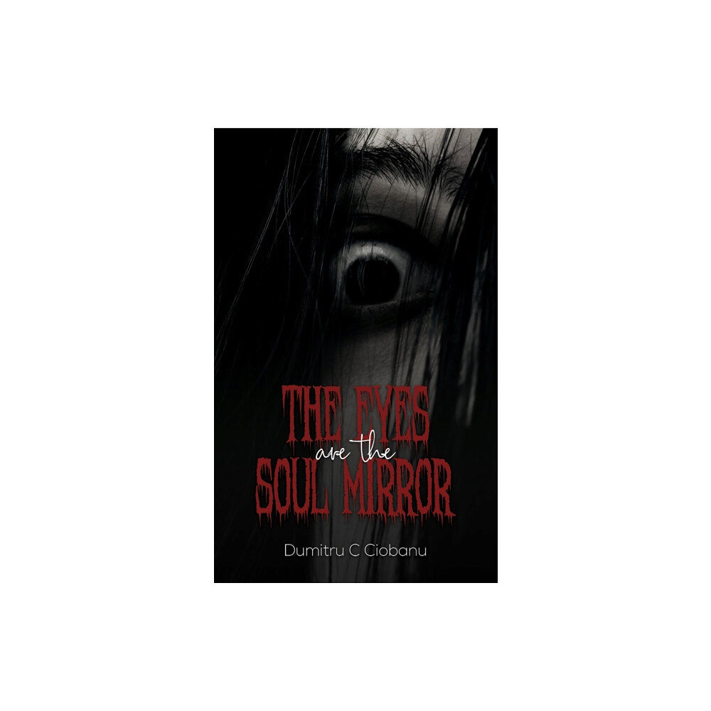 Austin Macauley Publishers The Eyes Are the Soul Mirror (häftad, eng)