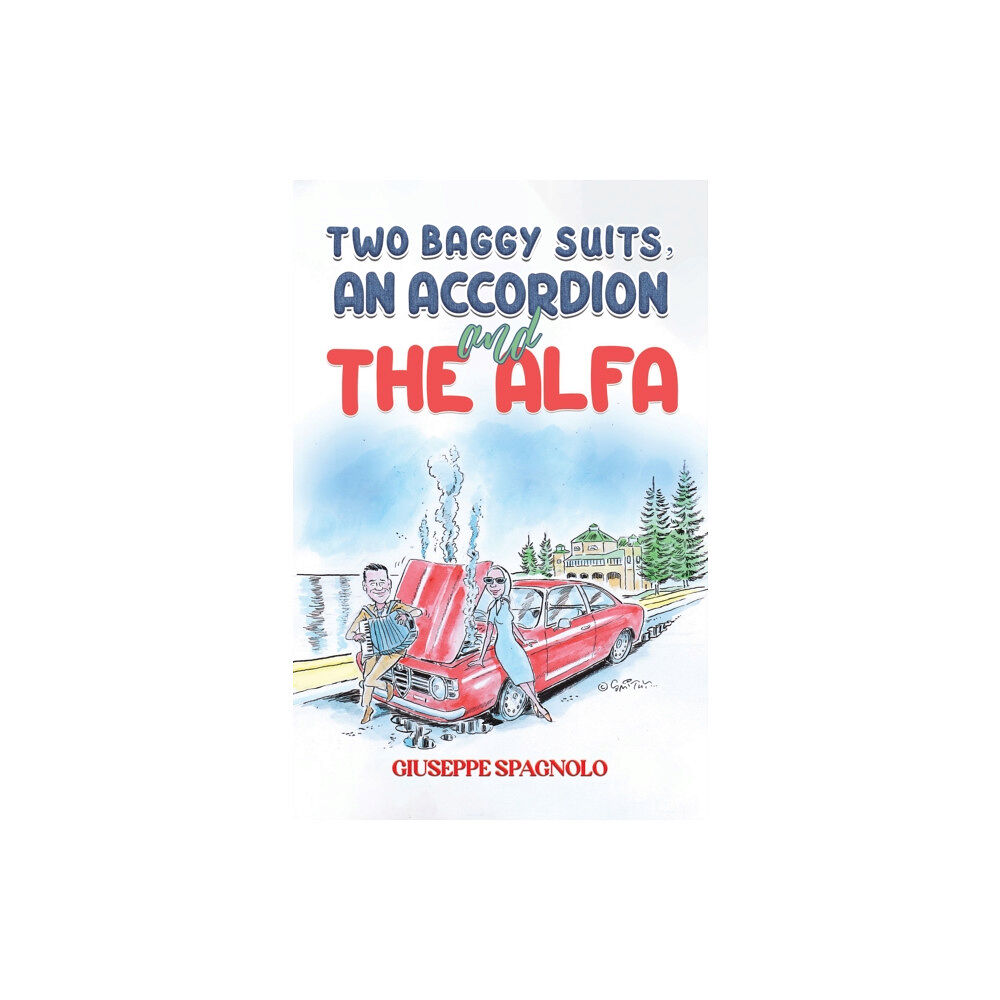 Austin Macauley Publishers Two Baggy Suits, an Accordion and the Alfa (häftad, eng)