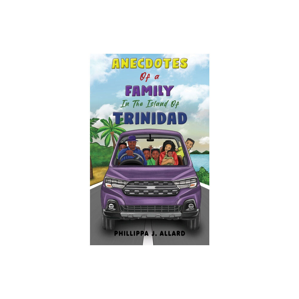 Austin Macauley Publishers Anecdotes of a Family in the Island of Trinidad (häftad, eng)