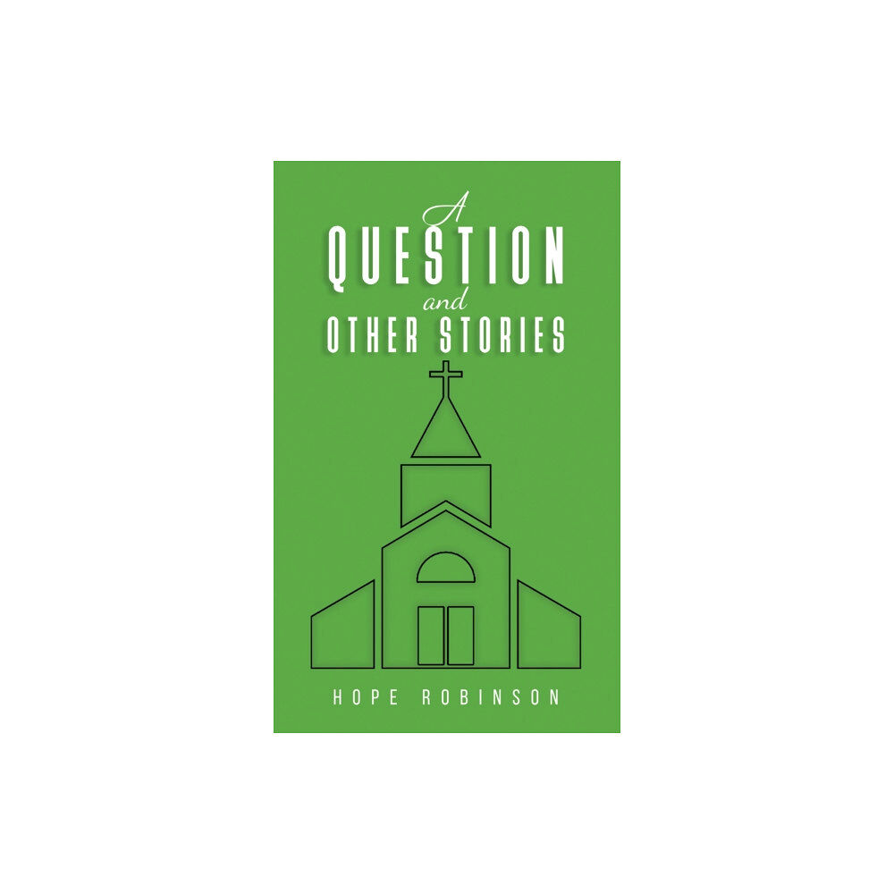 Austin Macauley Publishers A Question and Other Stories (häftad, eng)