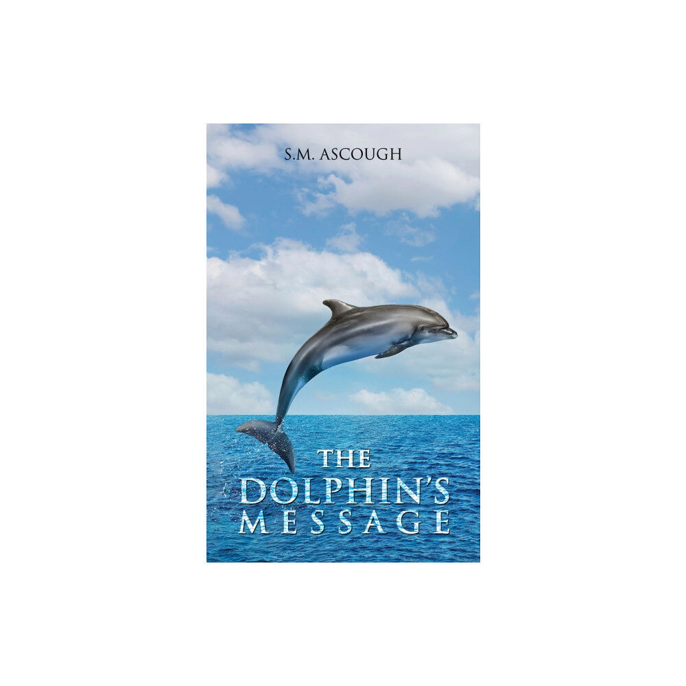 Austin Macauley Publishers The Dolphin's Message (häftad, eng)