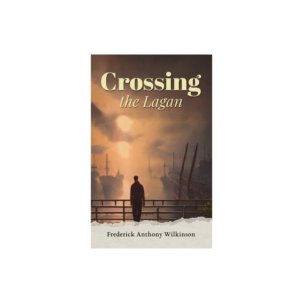 Austin Macauley Publishers Crossing the Lagan (häftad, eng)