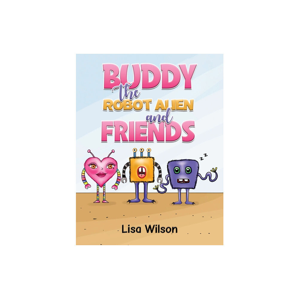 Austin Macauley Publishers Buddy the Robot Alien and Friends (häftad, eng)