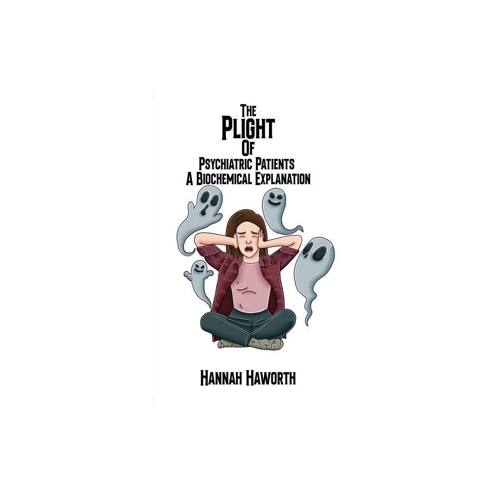 Austin Macauley Publishers The Plight of Psychiatric Patients: A Biochemical Explanation (häftad, eng)