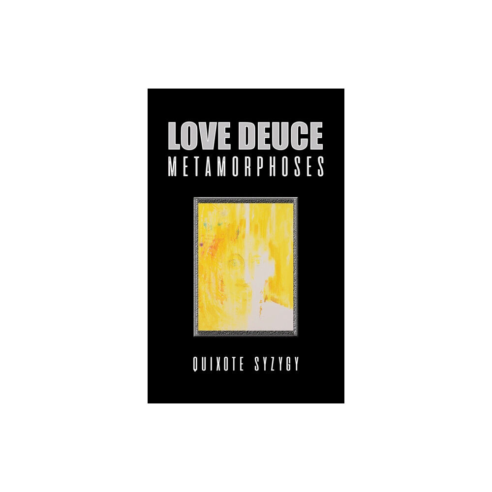 Austin Macauley Publishers Love Deuce Metamorphoses (häftad, eng)