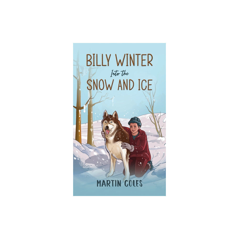 Austin Macauley Publishers Billy Winter - Into the Snow and Ice (häftad, eng)