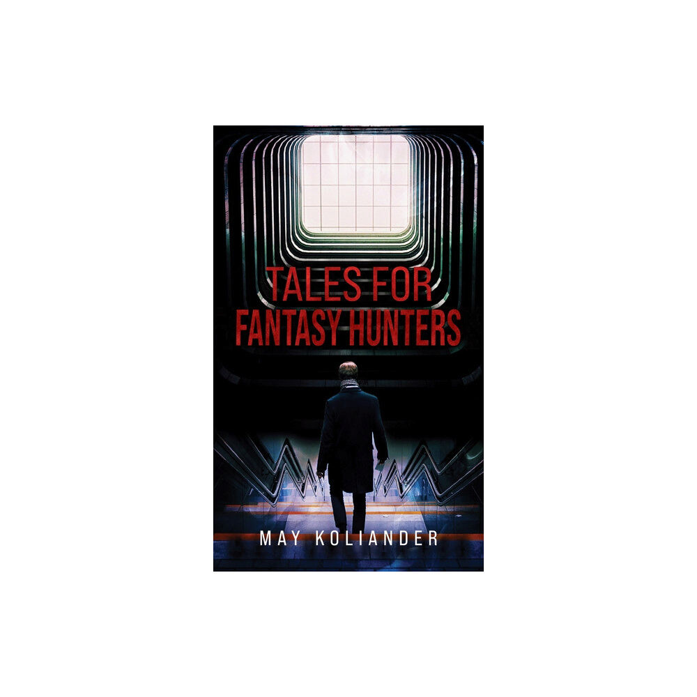 Austin Macauley Publishers Tales for Fantasy Hunters (häftad, eng)