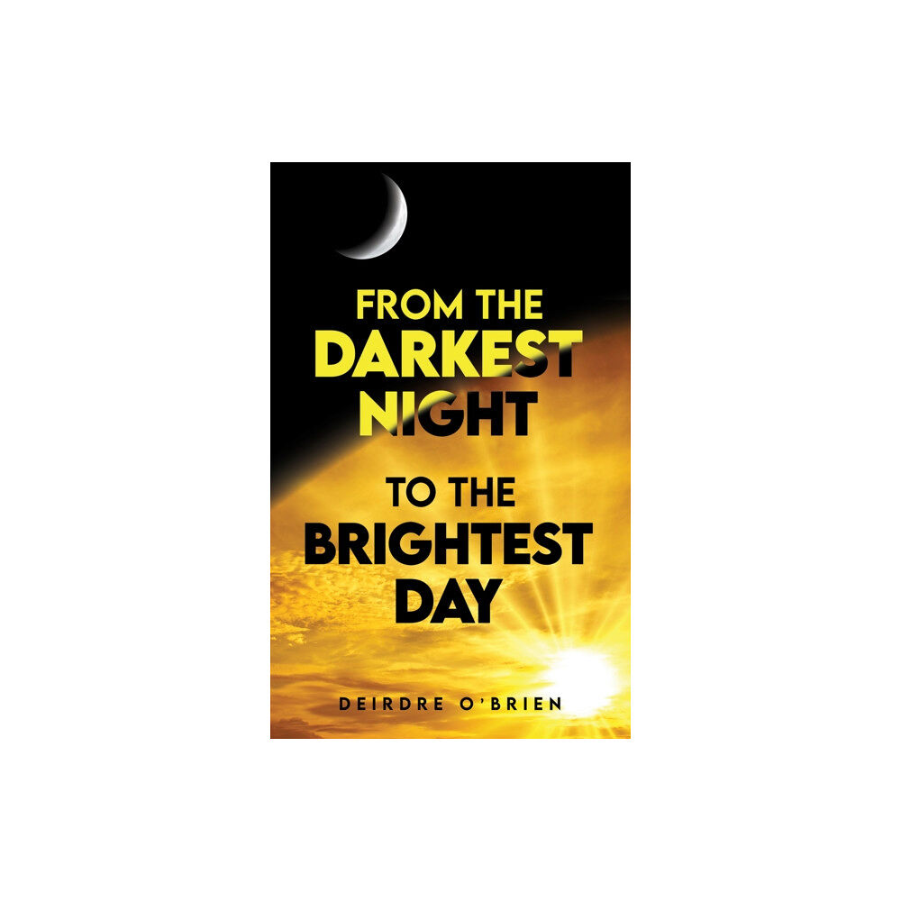 Austin Macauley Publishers From the Darkest Night to the Brightest Day (häftad, eng)