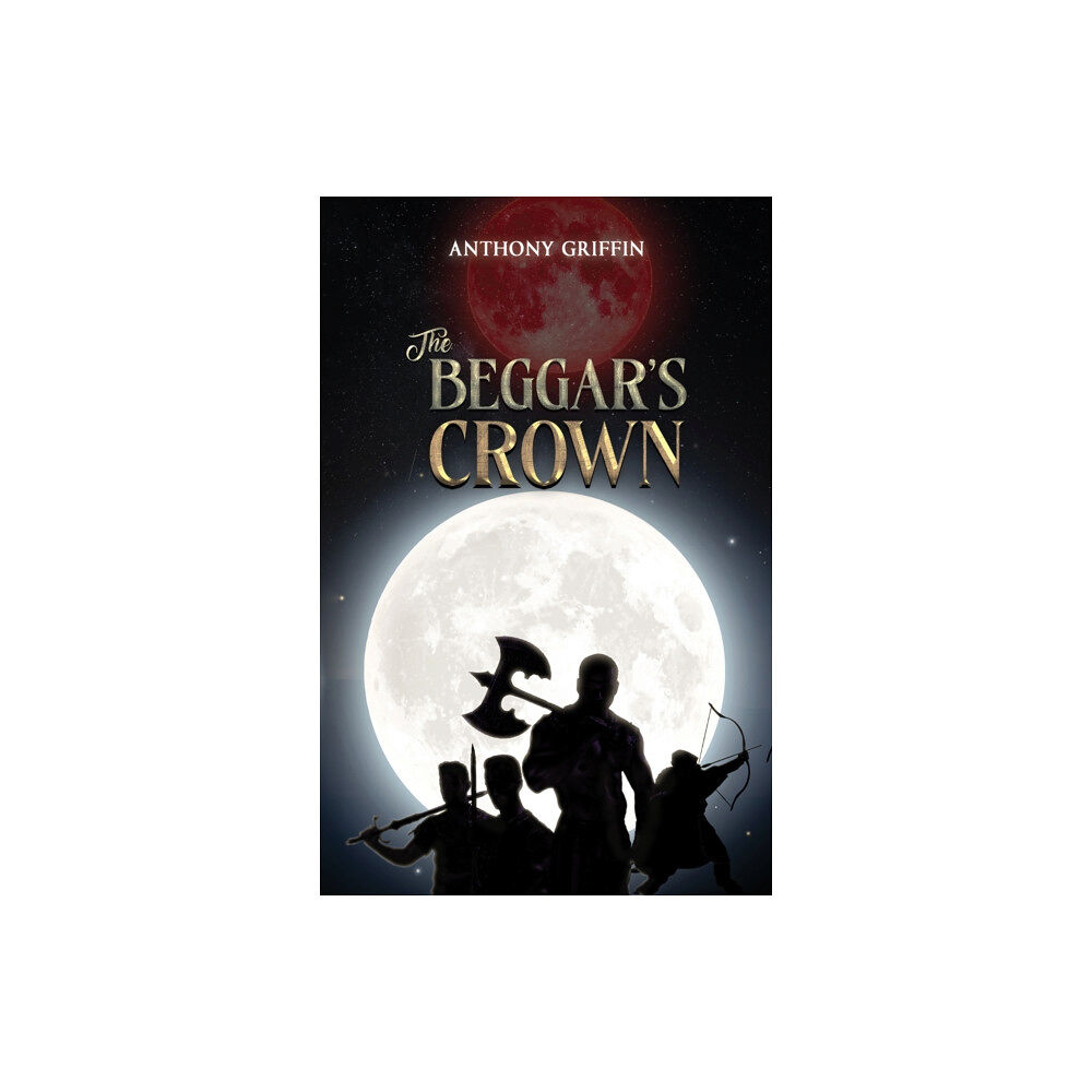 Austin Macauley Publishers The Beggar’s Crown (häftad, eng)