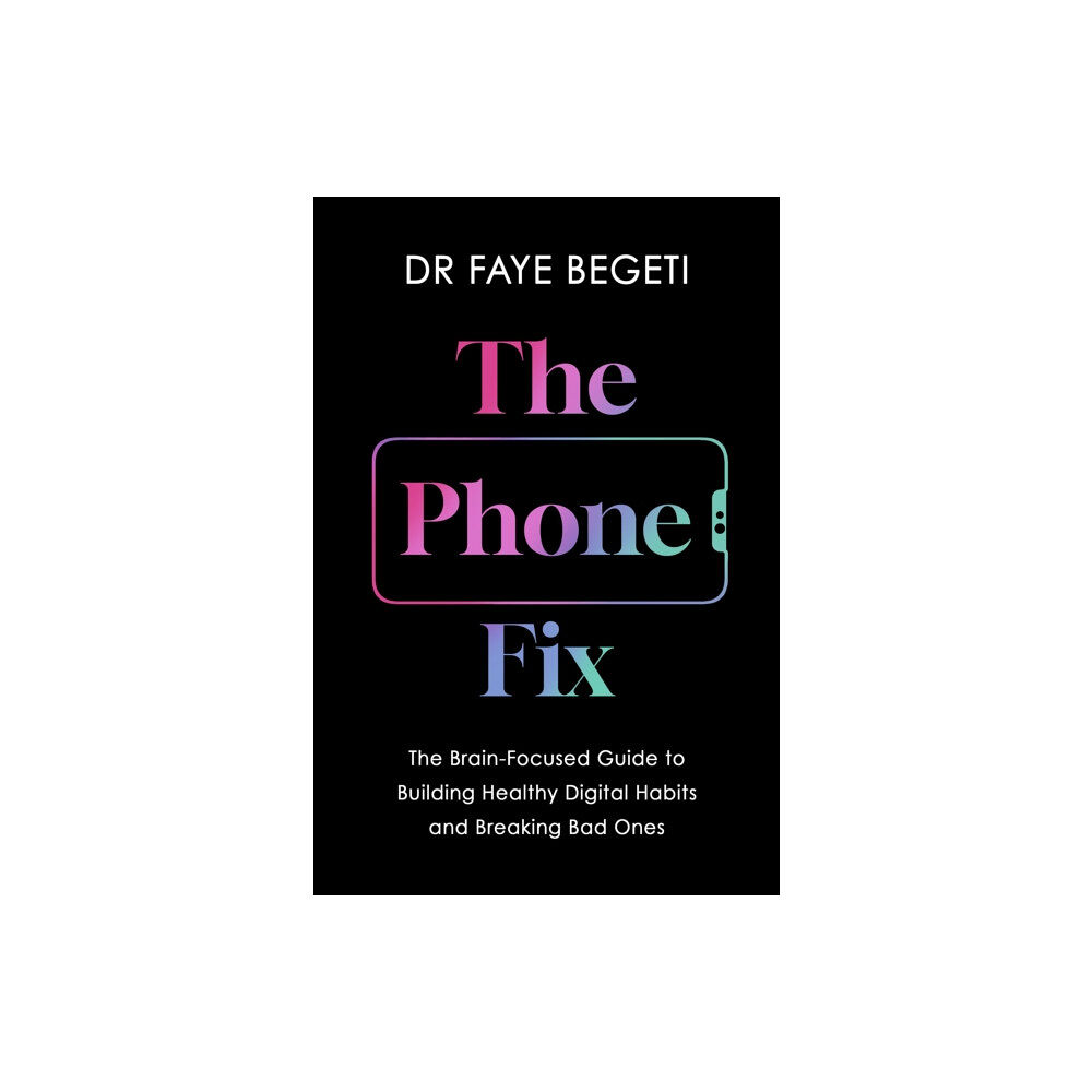 Bloomsbury Publishing (UK) The Phone Fix (häftad, eng)