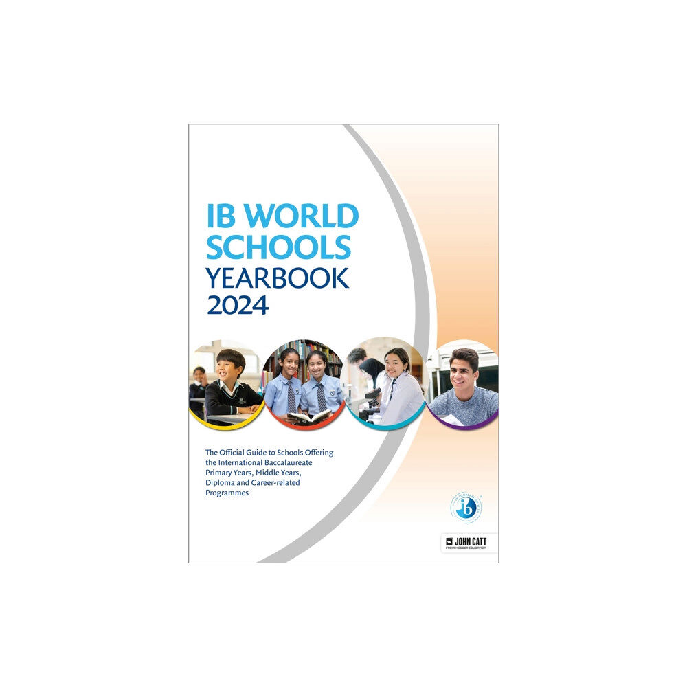 Hodder Education IB World Schools Yearbook 2024: The Official Guide to Schools Offering the International Baccalaureate Primary Years, Mi...