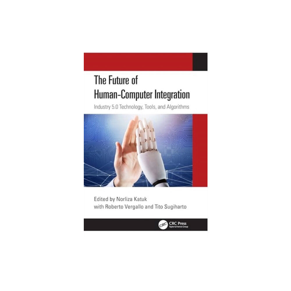 Taylor & francis ltd The Future of Human-Computer Integration (häftad, eng)