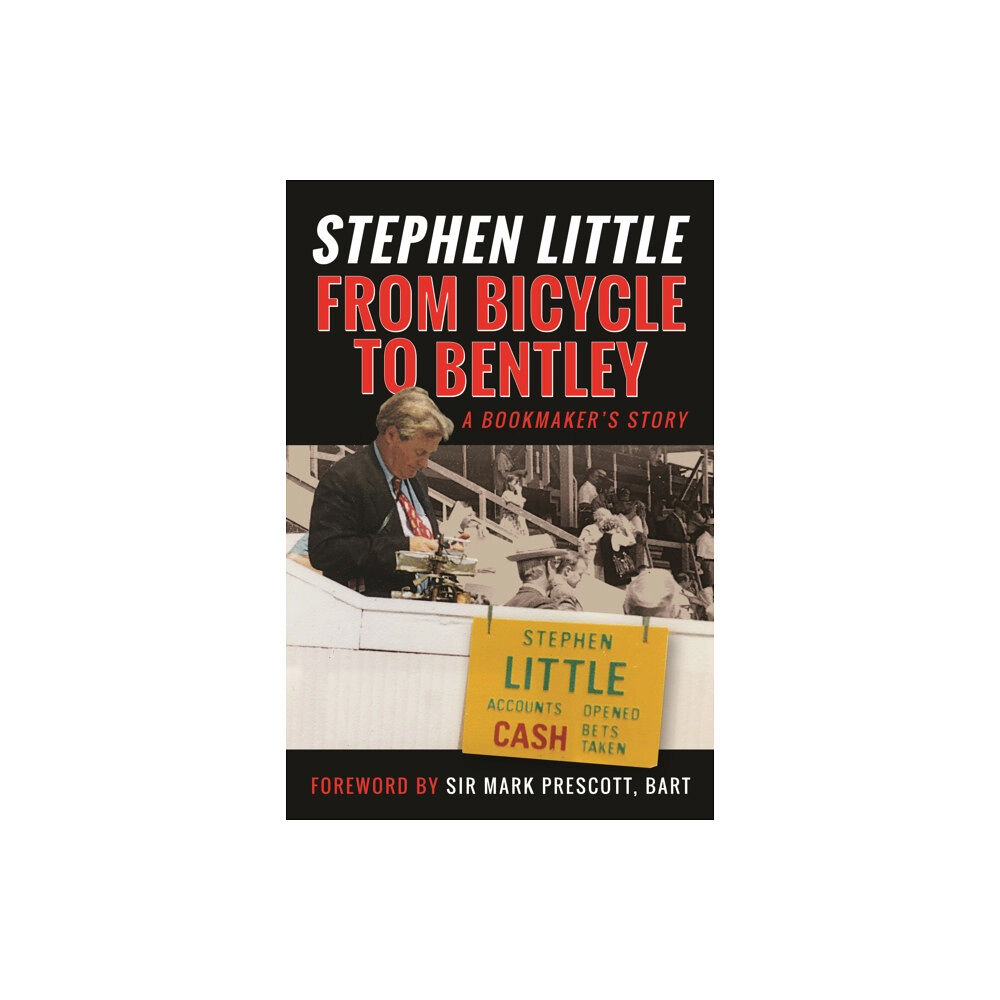 Pen & Sword Books Ltd From Bicycle to Bentley, A Bookmaker's Story (inbunden, eng)