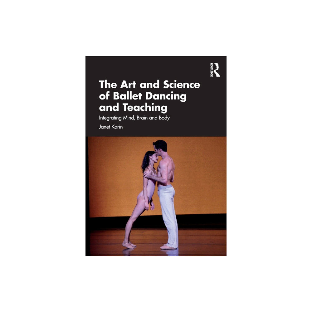 Taylor & francis ltd The Art and Science of Ballet Dancing and Teaching (häftad, eng)