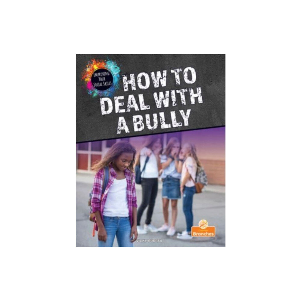 Crabtree Publishing Co,Canada How to Deal with a Bully (häftad, eng)