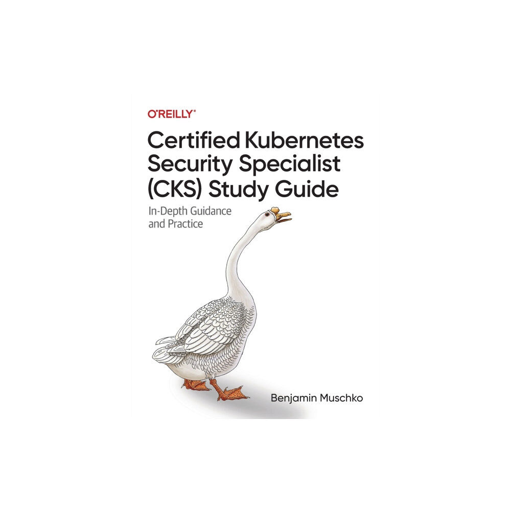 O'Reilly Media Certified Kubernetes Security Specialist (CKS) Study Guide (häftad, eng)