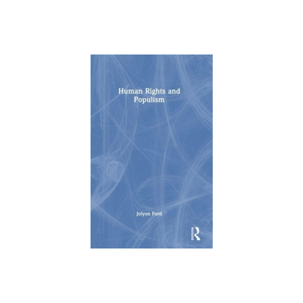Taylor & francis ltd Human Rights and Populism (inbunden, eng)