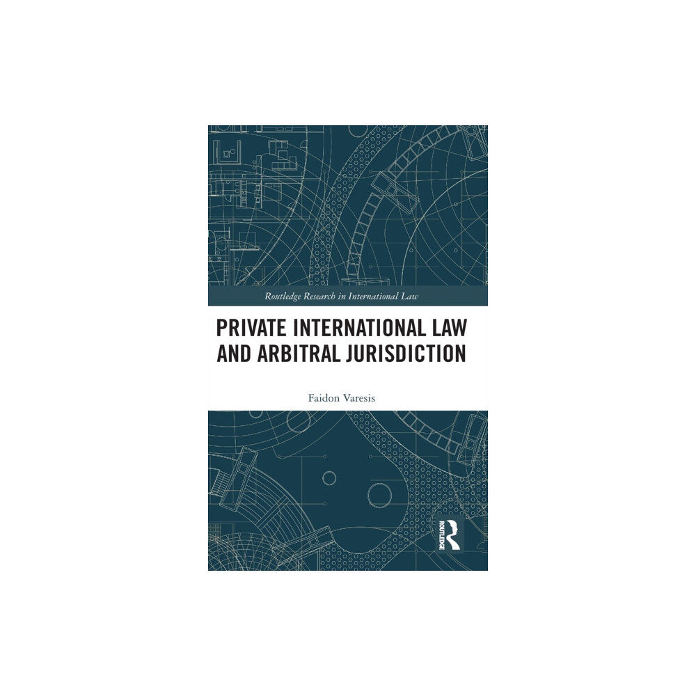 Taylor & francis ltd Private International Law and Arbitral Jurisdiction (inbunden, eng)