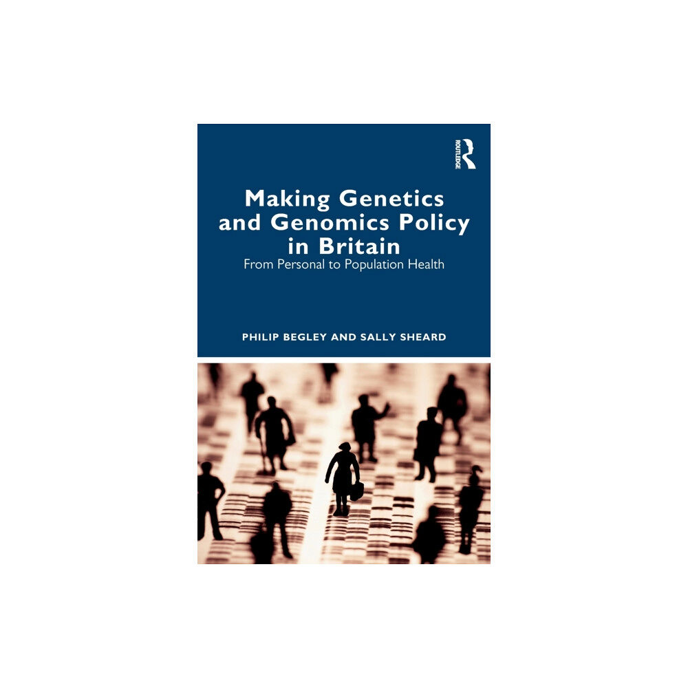 Taylor & francis ltd Making Genetics and Genomics Policy in Britain (häftad, eng)