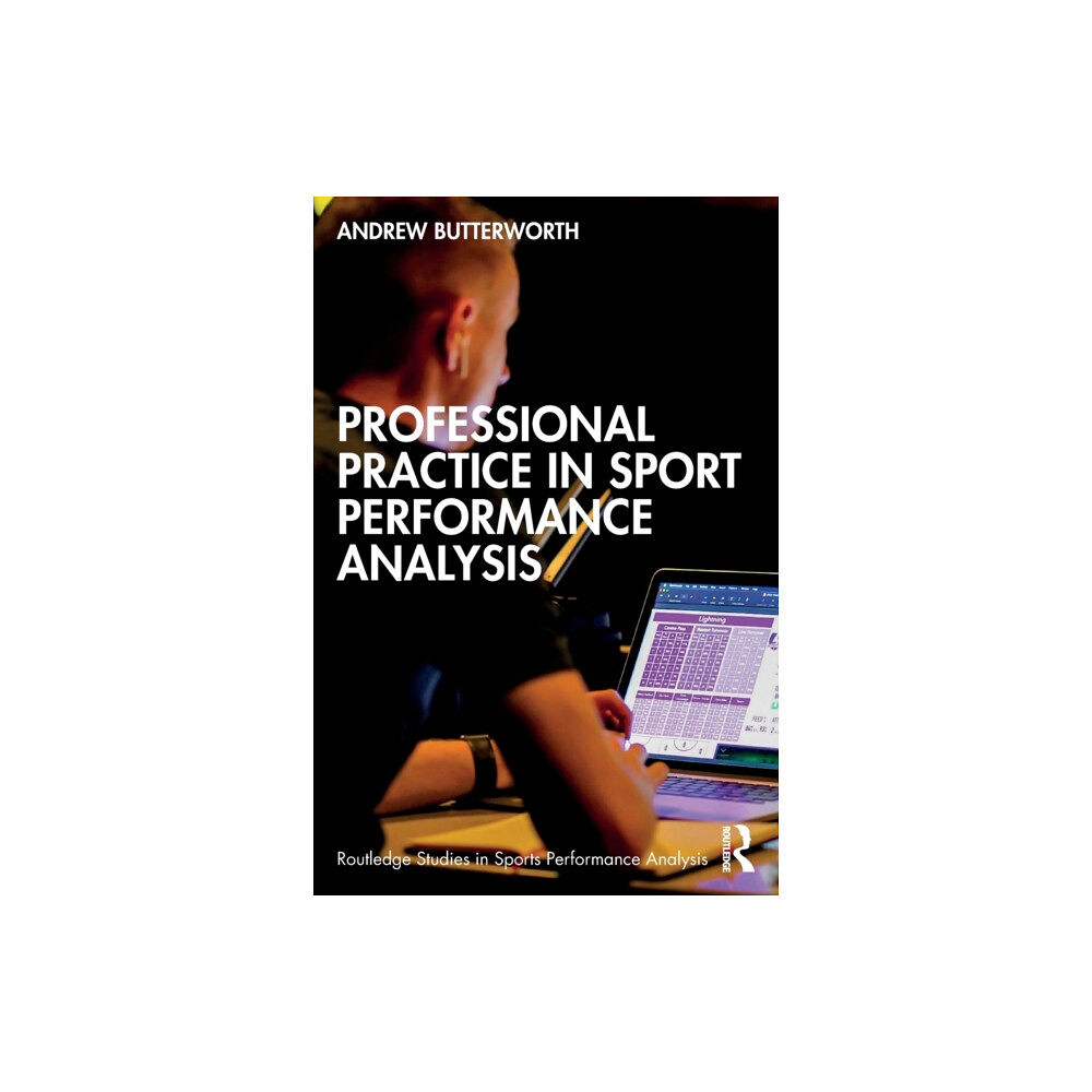 Taylor & francis ltd Professional Practice in Sport Performance Analysis (häftad, eng)