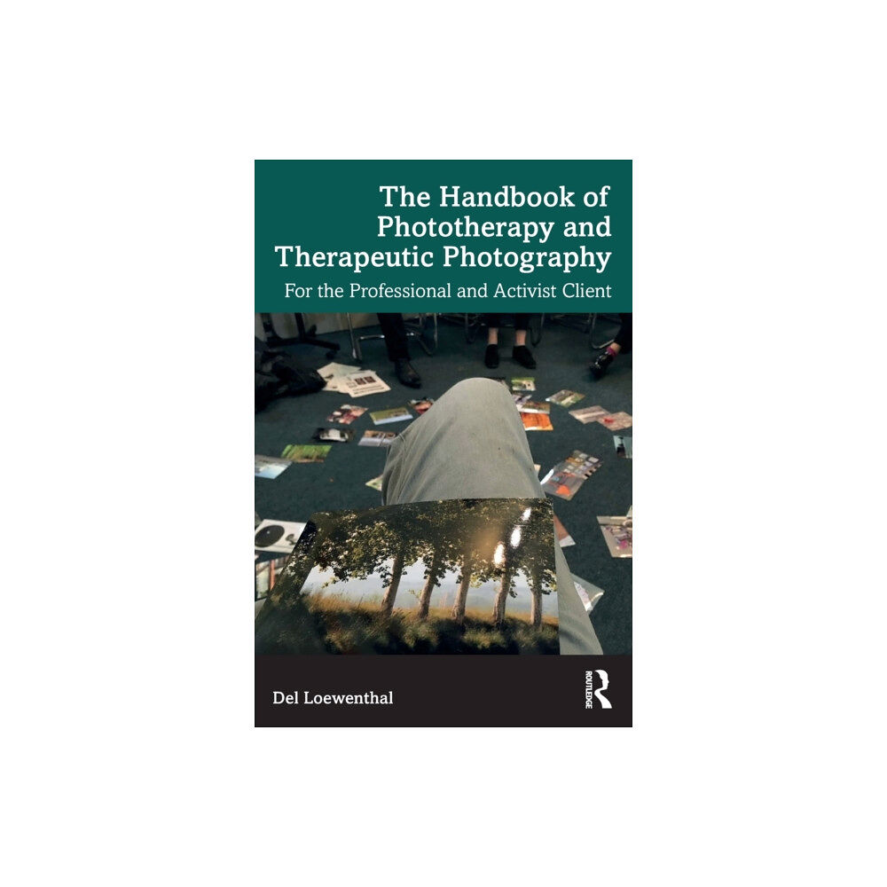 Taylor & francis ltd The Handbook of Phototherapy and Therapeutic Photography (häftad, eng)