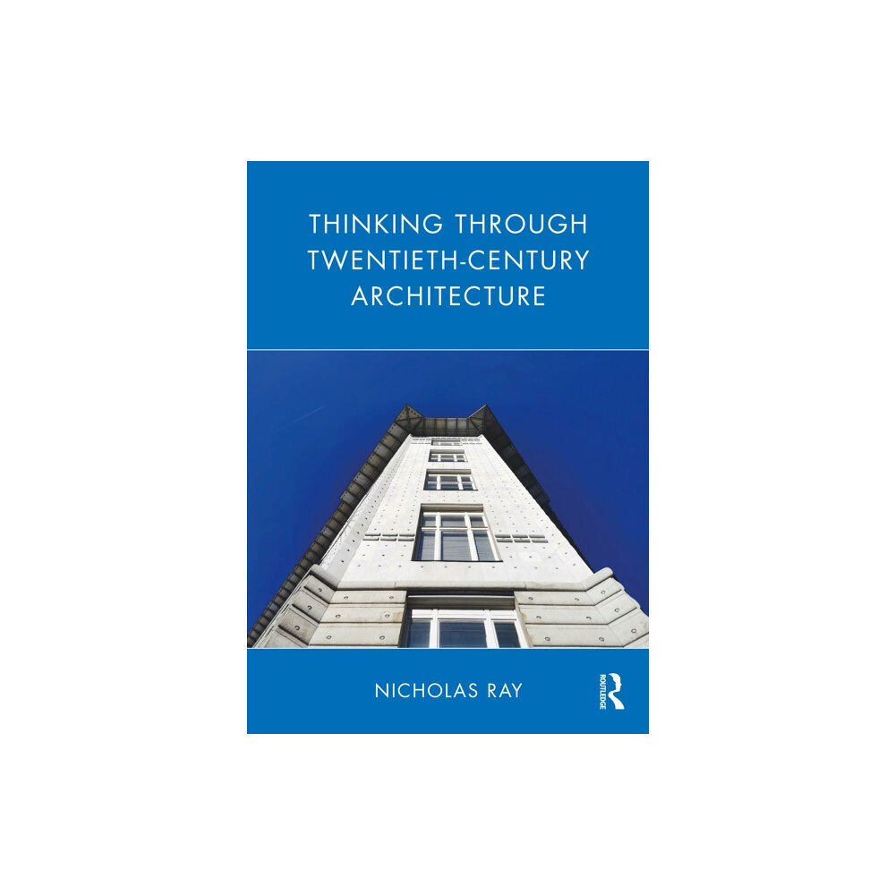Taylor & francis ltd Thinking Through Twentieth-Century Architecture (häftad, eng)