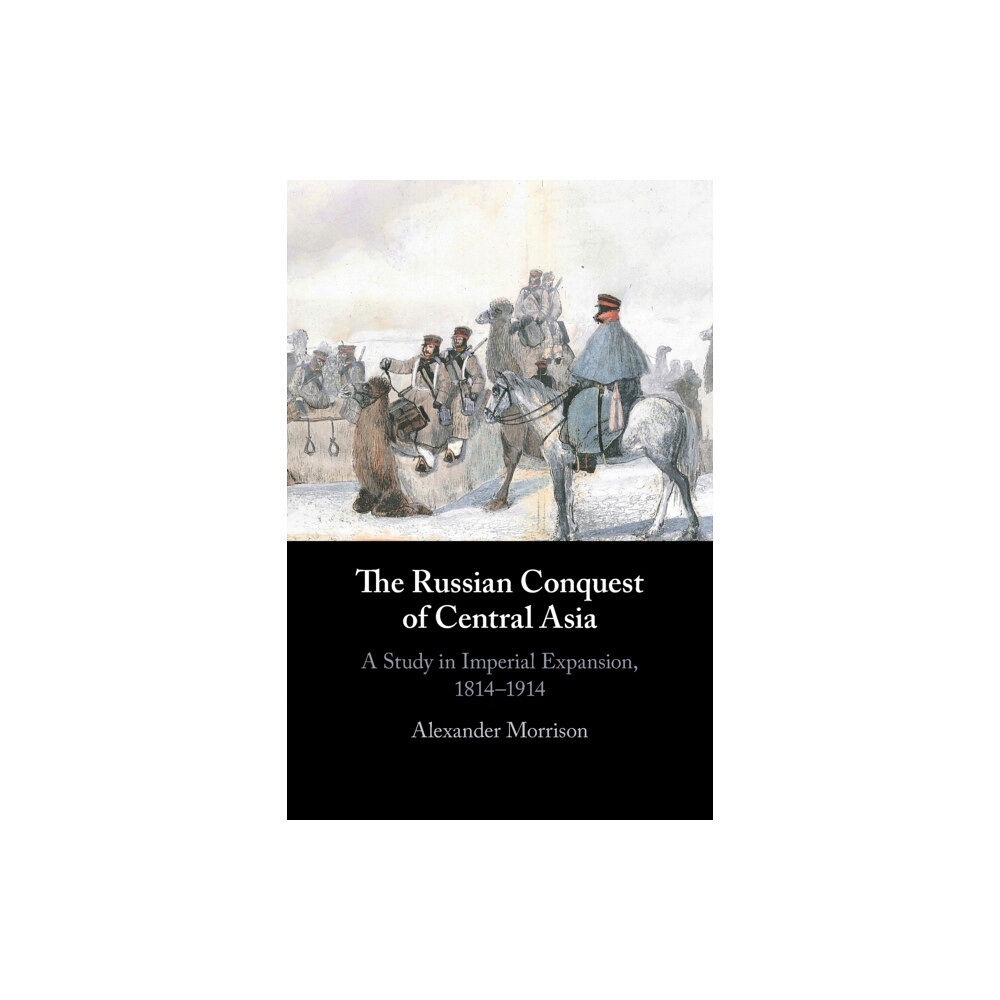 Cambridge University Press The Russian Conquest of Central Asia (häftad, eng)