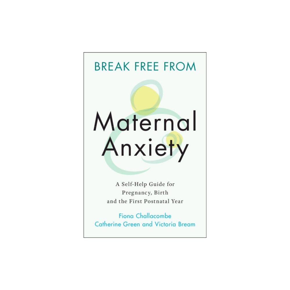 Cambridge University Press Break Free from Maternal Anxiety (häftad, eng)