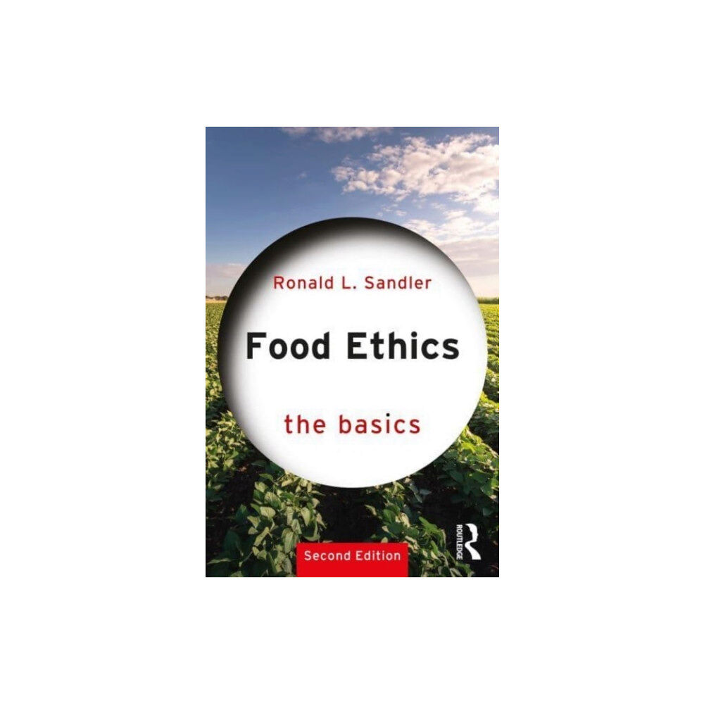 Taylor & francis ltd Food Ethics: The Basics (häftad, eng)