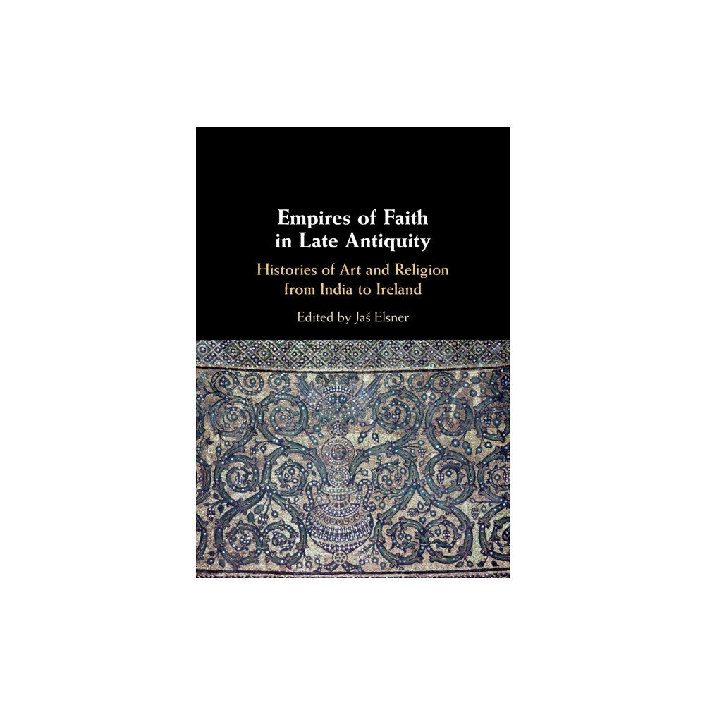Cambridge University Press Empires of Faith in Late Antiquity (häftad, eng)