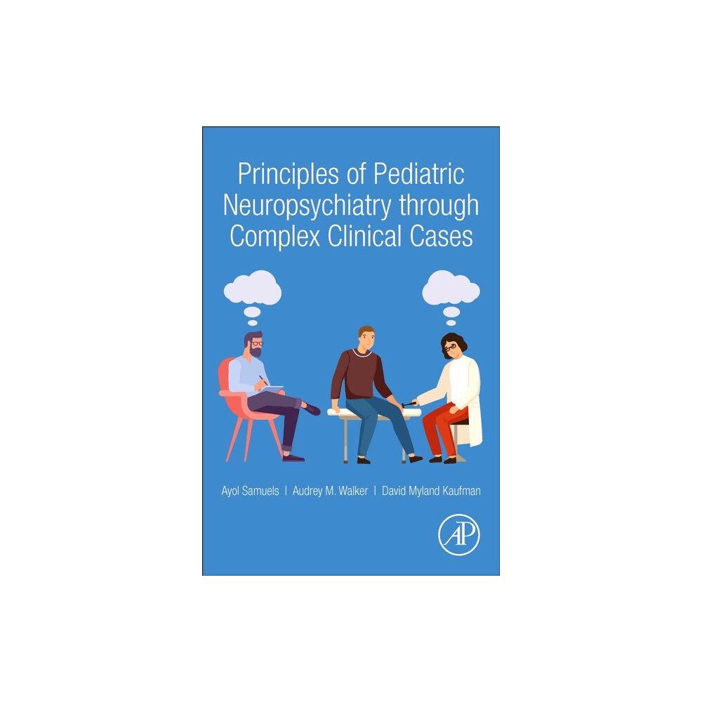 Elsevier Science Publishing Co Inc Principles of Pediatric Neuropsychiatry through Complex Clinical Cases (häftad, eng)