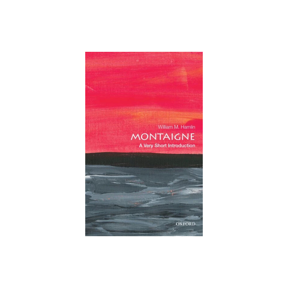 Oxford University Press Inc Montaigne: A Very Short Introduction (häftad, eng)