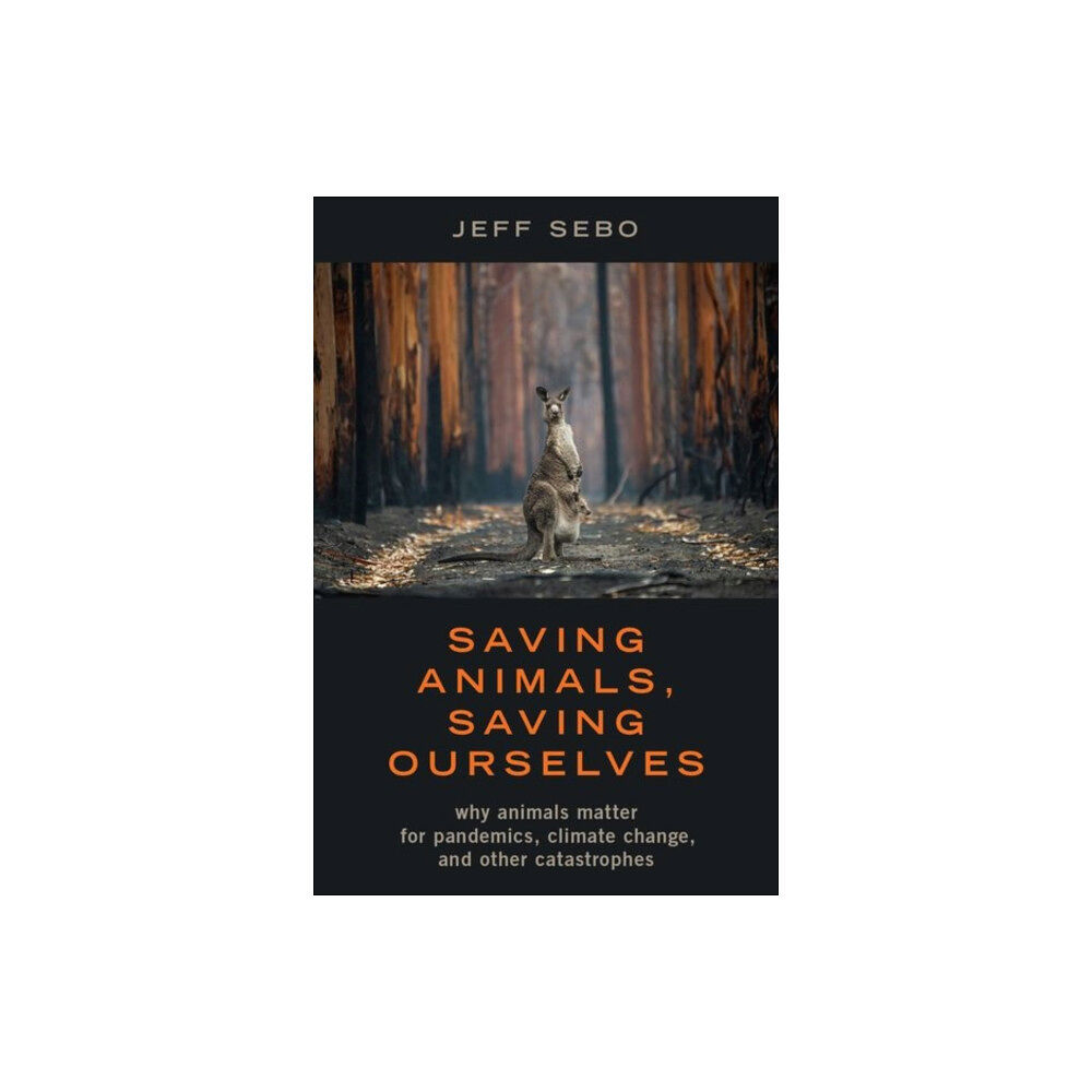 Oxford University Press Inc Saving Animals, Saving Ourselves (inbunden, eng)