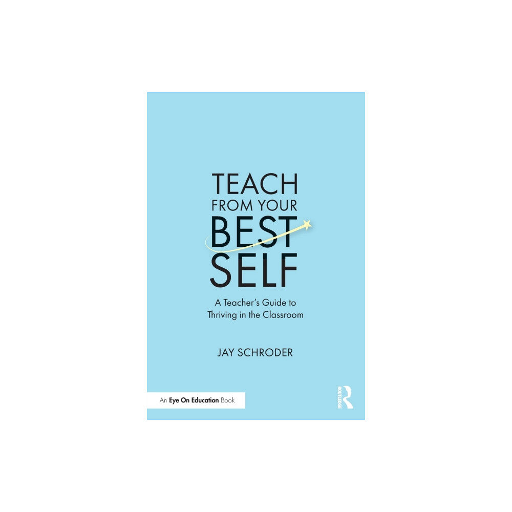 Taylor & francis ltd Teach from Your Best Self (häftad, eng)