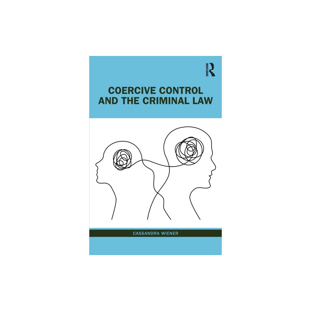 Taylor & francis ltd Coercive Control and the Criminal Law (häftad, eng)