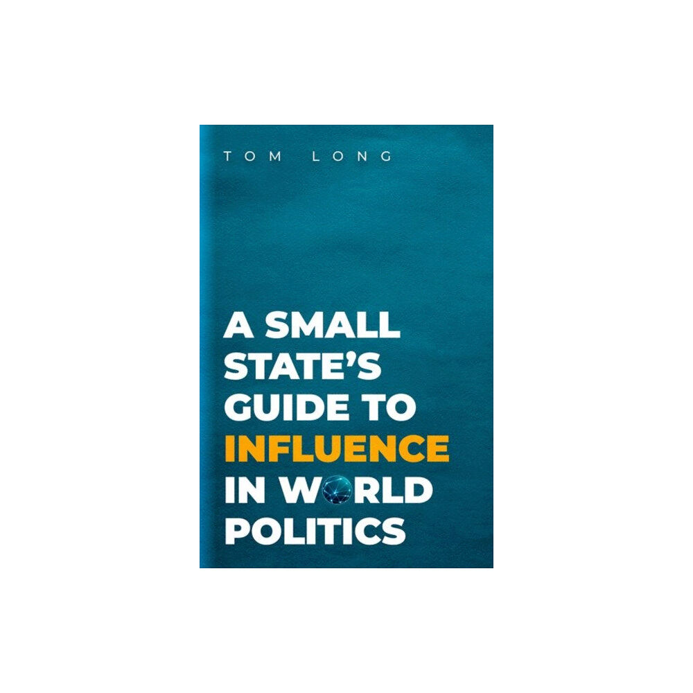 Oxford University Press Inc A Small State's Guide to Influence in World Politics (häftad, eng)