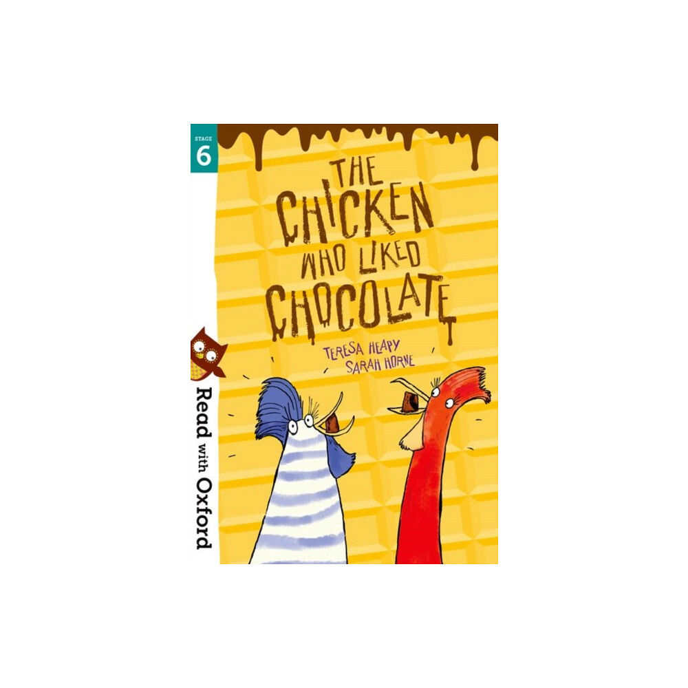 Oxford University Press Read with Oxford: Stage 6: The Chicken Who Liked Chocolate (häftad, eng)