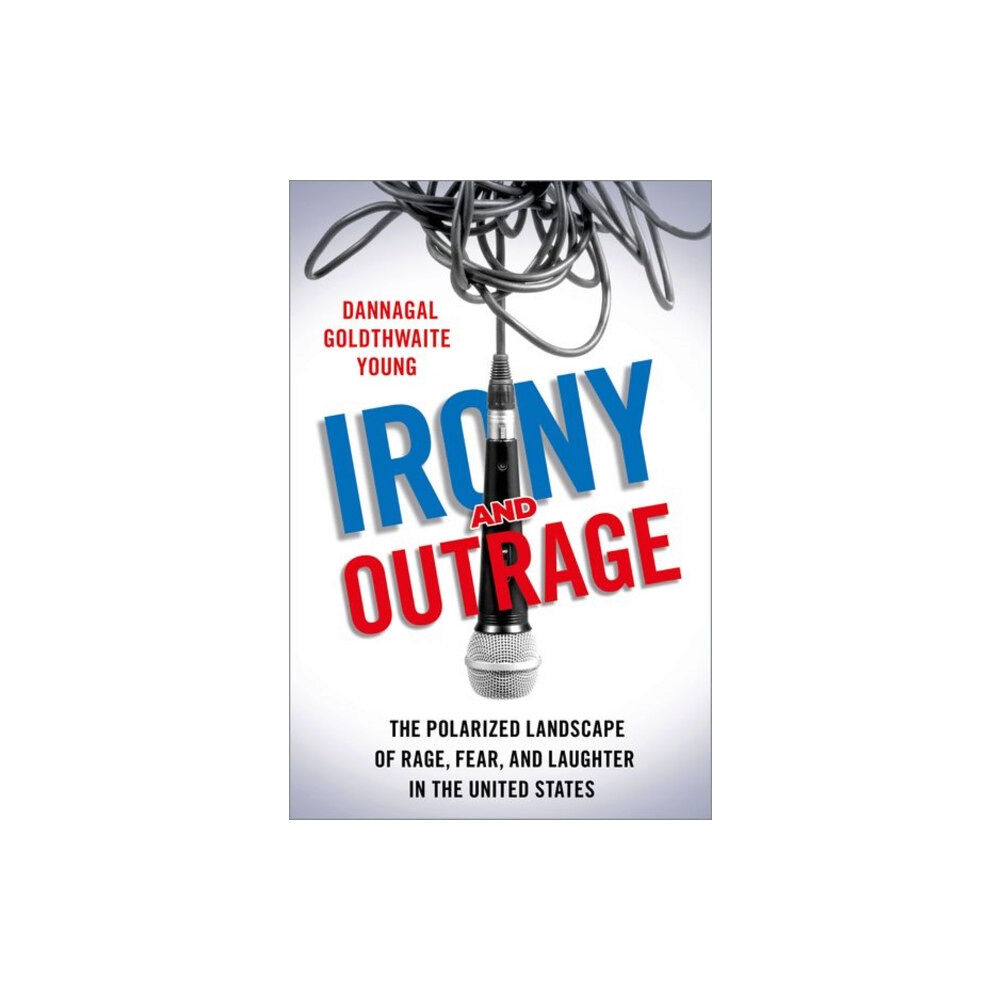 Oxford University Press Inc Irony and Outrage (häftad, eng)