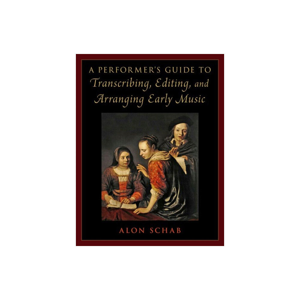 Oxford University Press Inc A Performer's Guide to Transcribing, Editing, and Arranging Early Music (häftad, eng)